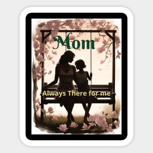 Mothers day, Mom Always There for me - You're my sunshine Sticker